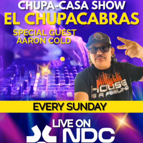Chupa Casa Show at NDC Radio - Aaron Cold Guest Mix (03-15-2026)